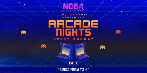 Arcade Nights @ NQ64 SHOREDITCH - Monday 27th October \/\/ DISCOUNTED DRINKS