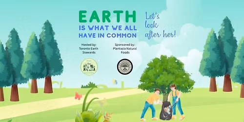 Clean Up Hosted by Toronto Earth Stewards and Sponsored by Plantasia Natural Foods