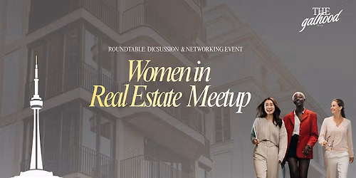 Women in Real Estate: Real Talk, Industry Insights & Networking