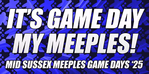 Mid Sussex Meeples Game Days '25