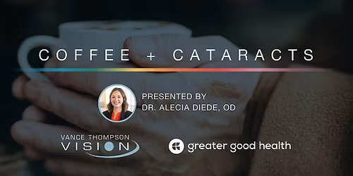 Coffee + Cataracts