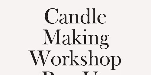 Candle Making Workshop at Charterhouse