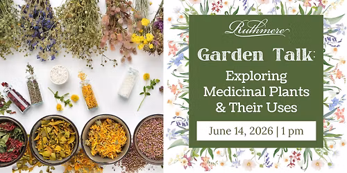 Garden Talk: Exploring Medicinal Plants & Their Uses