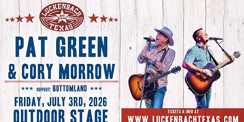 Pat Green & Cory Morrow + Bottomland (Luckenbach Texas)