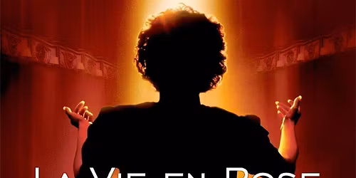 Friday Classic Film Series: LA VIE EN ROSE