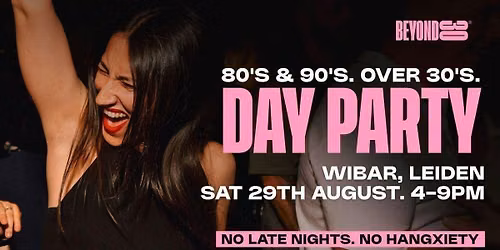 80s &amp; 90s Over 30s Daytime Clubbing - LEIDEN\ud83d\udd7a\ud83c\udffd