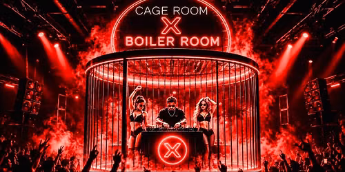 CAGE ROOM X BOILER ROOM