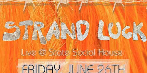 Strand Luck @ State Social House