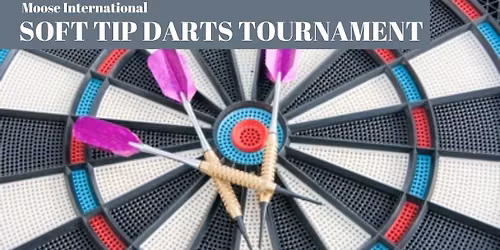 Moose International Soft Tip Darts Tournament