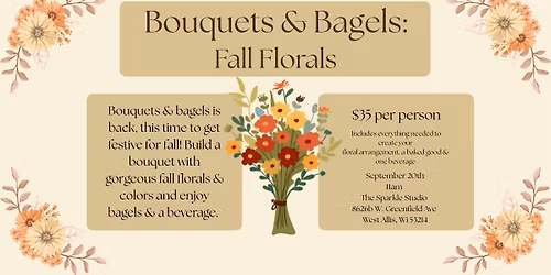 Bouquets & Bagels - Fall Edition ! 