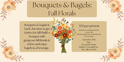 Bouquets & Bagels - Fall Edition ! 