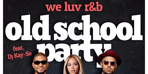 We Luv R&B \u2013 Old School Party