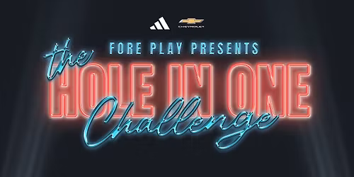 FORE PLAY PRESENTS: THE HOLE-IN-ONE CHALLENGE, PONTE VEDRA BEACH
