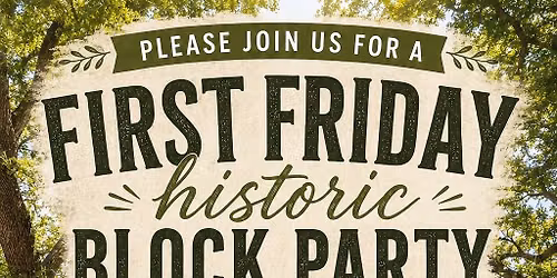 First Friday Historic Block Party