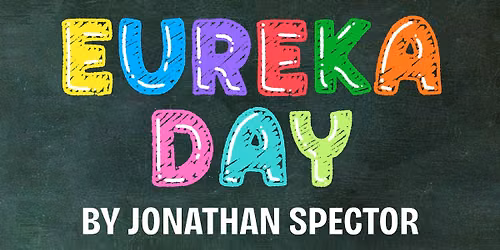 AUDITIONS: EUREKA DAY by Jonathan Spector