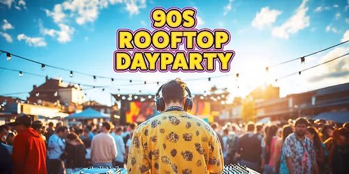 90s Rooftop Day Party: Cardiff \u2600\ufe0f