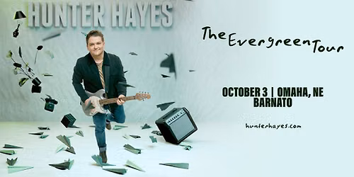 HUNTER HAYES - The Evergreen Tour