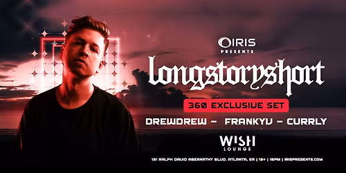 Iris Presents: Longstoryshort @ Wish Lounge | Sat, Dec 13th!