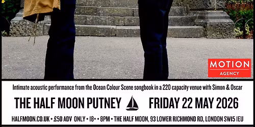 Simon & Oscar - Ocean Colour Scene at Half Moon - Putney, London on 22 May 2026