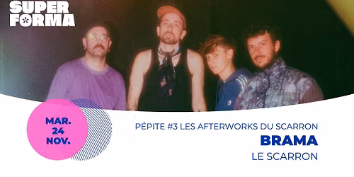 P\u00e9pite #3 \u00b7 Les afterworks du Scarron avec Brama | Le Scarron \u00b7 Le Mans