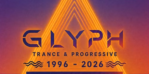 GLYPH - Courtyard Party - Trance & Progressive: 1996-2026