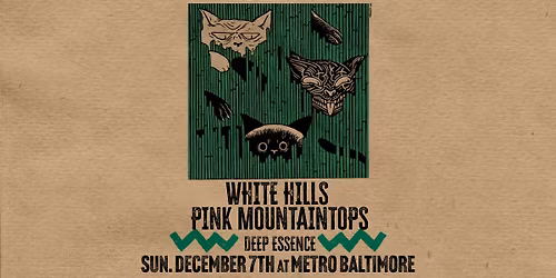 WHITE HILLS + PINK MOUNTAINTOPS w\/ Deep Essence @ Metro Baltimore