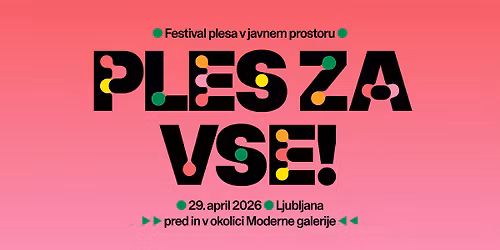 PLES ZA VSE! - Festival plesa v javnem prostoru 