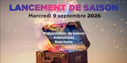 Lancement de saison｜Présentation de saison, animations, spectacle