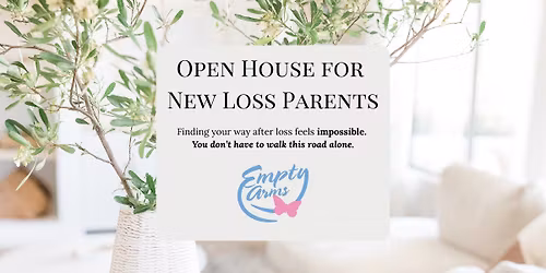 Open House for New Loss Parents