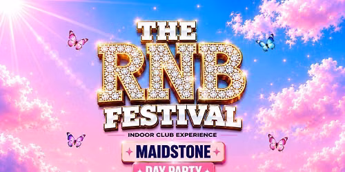 THE RNB FESTIVAL : MAIDSTONE