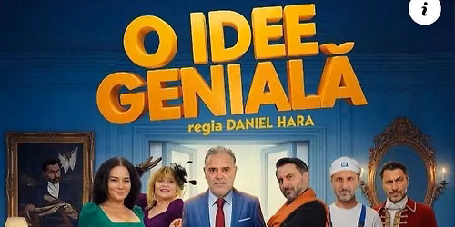 O idee geniala - Galati — Teatrul Național de Operă și Operetă „Nae Leonard" - Galați