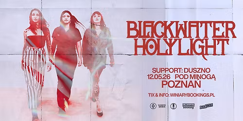 BLACKWATER HOLYLIGHT \/ 12.05.26 \/ Pod Minog\u0105, Pozna\u0144