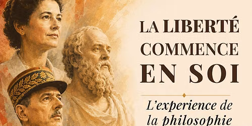 LA LIBERT\u00c9 COMMENCE EN SOI | L'experience de la philosophie