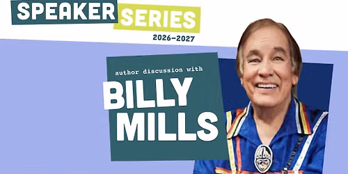 Sleeping Lady Foundation's Speaker Series: Billy Mills