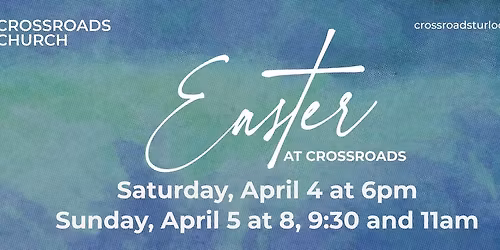 Easter Sunday at Crossroads