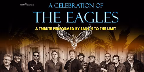 Take It To The Limit - A celebration of the Eagles
