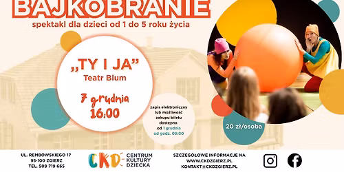 Bajkobranie dla najnaj\u00f3w ,,Ty i ja" Teatr Blum