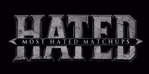 Most Hated Matchups