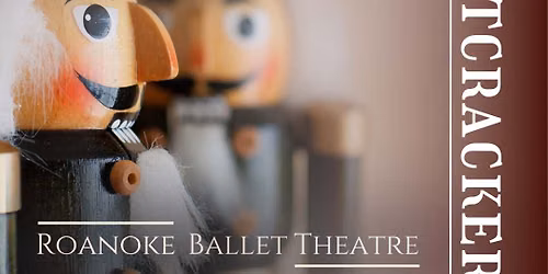 Roanoke Ballet Theatre - Nutcracker at Jefferson Center Foundation - Shaftman Performance Hall