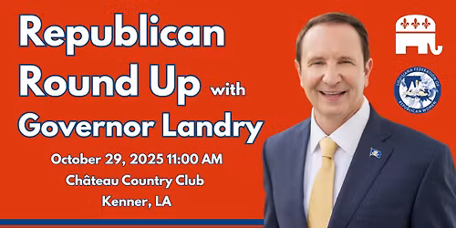Republican Round Up with Governor Jeff Landry - Jefferson Parish