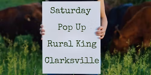 Pop Up at Rural King Clarksville~1141 Fort Campbell Blvd