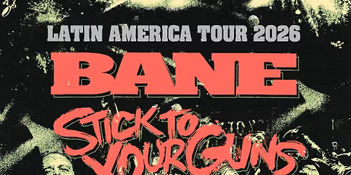 STICK TO YOUR GUNS & BANE Lima