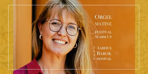 Orgelmatin\u00e9 med Anne Agerskov | Festival Warm Up