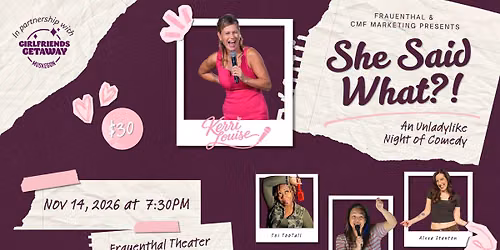She Said What?! An Unladylike Night of Comedy