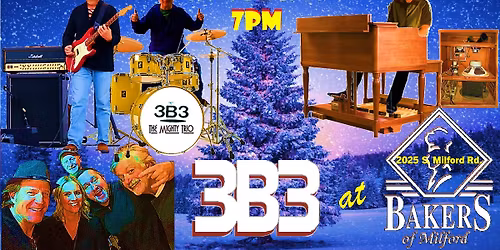 Pre-Christmas Party @ Baker's of Milford w\/3B3 Roasting Chestnuts On An Open Fire, Sat. Dec. 20, 7pm