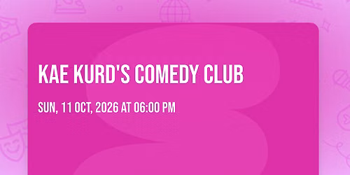 Kae Kurd's Comedy Club