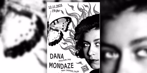 LIVE: Dana (Psych Punk, Ohio) & Mondaze (Heavy Shoegaze, Italien)