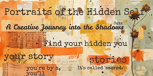 Portraits of the Hidden Self: Art journaling and shadow work