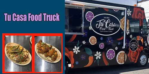 Tu Casa Food Truck at Chesepiooc - Happy Saturday!