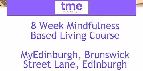 Mindfulness Based Living 8 Week Course  at MyEdinburgh, The Bakery, Edin